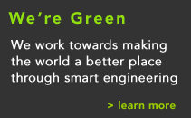 We're Green - We work towards making the world a better place through smart engineering